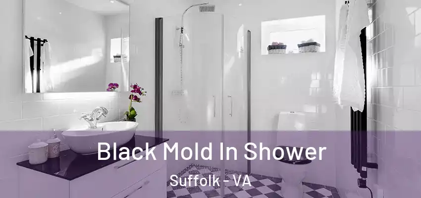  Black Mold In Shower Suffolk - VA