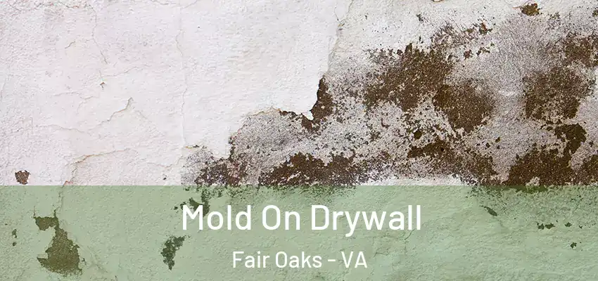  Mold On Drywall Fair Oaks - VA
