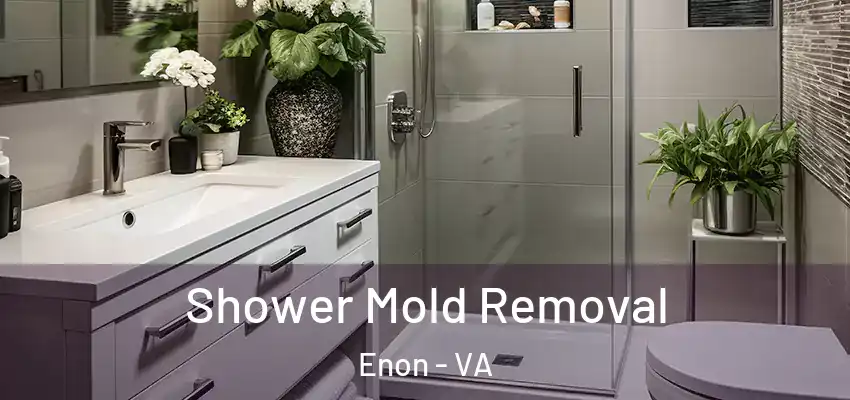 Shower Mold Removal Enon - VA